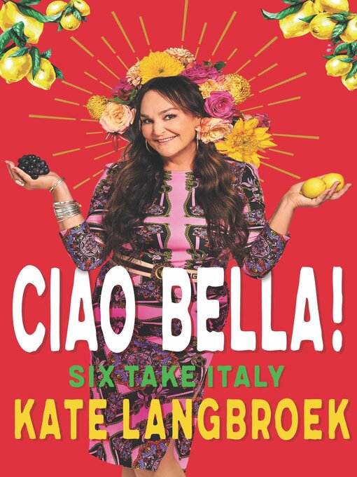 Title details for Ciao Bella! by Kate Langbroek - Available